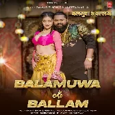 Balamuwa Ke Ballam